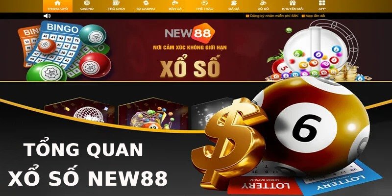 Tổng quan về sảnh xổ số nhà cái uy tín New88